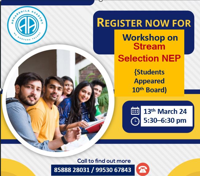 Register Now For Workshop On Stream Selection NEP On 13th March 24 at 5.30PM  To 6.30PM